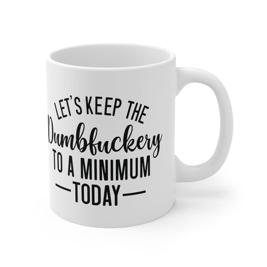 "Lets Keep it to a Minimum Coffee Mug"