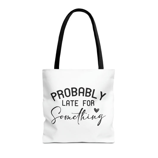 "Probably Late Tote"