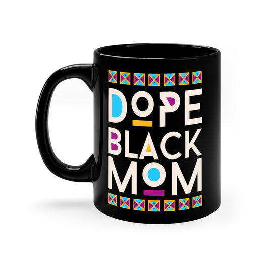 "Dope Black Mom Coffee Mug"
