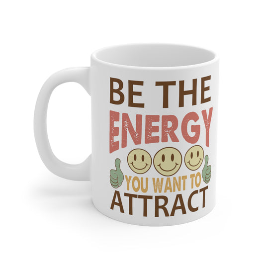 "Be the Energy Coffee Mug"